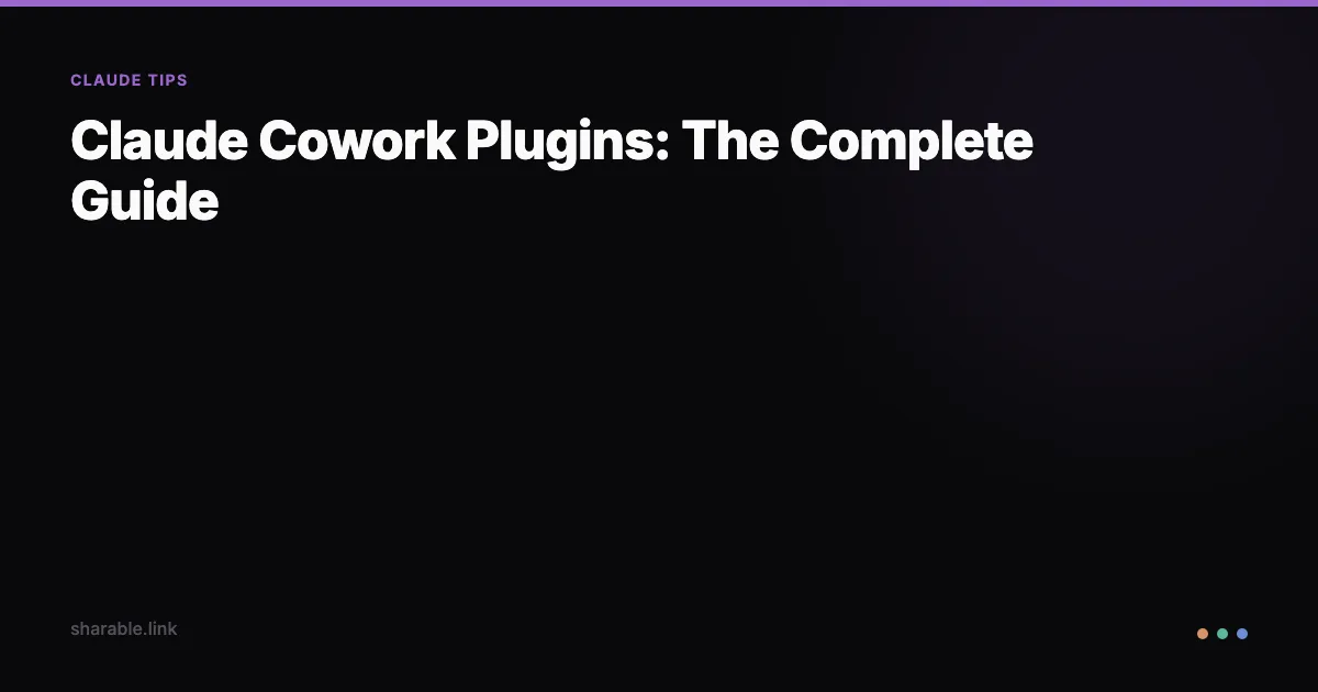 Claude Cowork Plugins: The Complete Guide